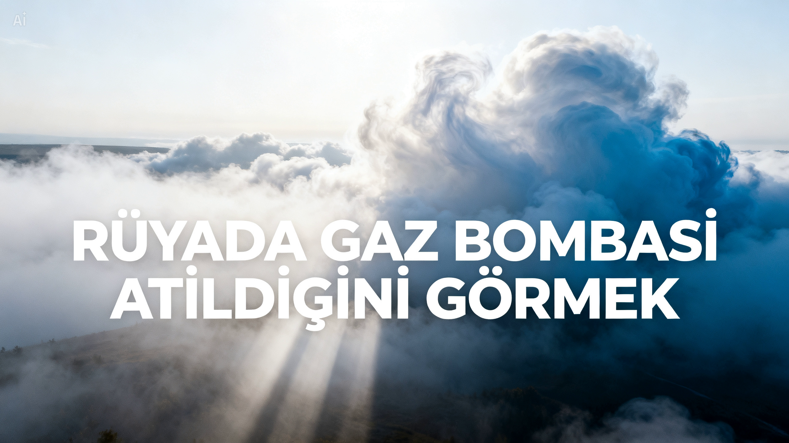 "Rüyada Gaz Bombası Atıldığını Görmek"