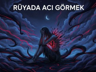 "Rüyada Acı Görmek"