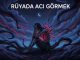 "Rüyada Acı Görmek"