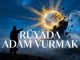 "Rüyada Adam Vurmak"