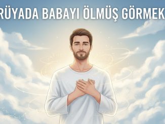 "Rüyada Babayı Ölmüş Görmek"