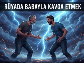 "Rüyada Babayla Kavga Etmek"