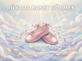 "Rüyada Babet Görmek"