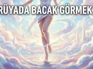 "Rüyada Bacak Görmek"