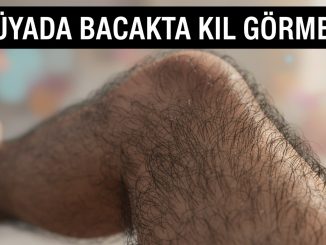 "Rüyada Bacakta Kıl Görmek"