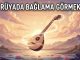 "Rüyada Bağlama Görmek"