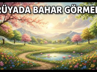 "Rüyada Bahar Görmek"