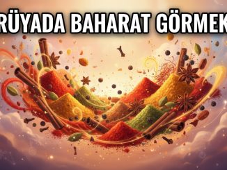 "Rüyada Baharat Görmek"