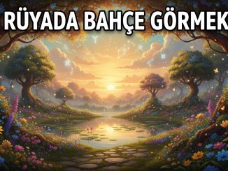 "Rüyada Bahçe Görmek"