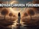 "Rüyada Çamurda Yürümek"