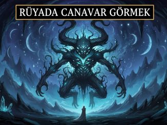 "Rüyada Canavar Görmek"
