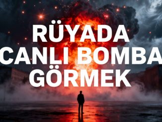 "Rüyada Canlı Bomba Görmek"