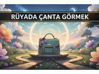 "Rüyada Çanta Görmek"