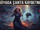 "Rüyada Çanta Kaybetmek"