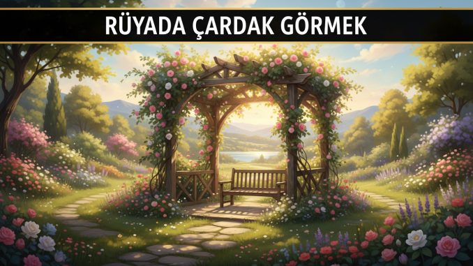 "Rüyada Çardak Görmek"
