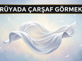 "Rüyada Çarşaf Görmek"