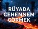 "Rüyada Cehennem Görmek"