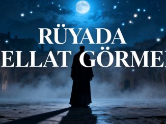 "Rüyada Cellat Görmek"