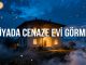 "Rüyada Cenaze Evi Görmek"