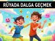 "Rüyada Dalga Geçmek"