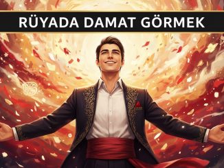"Rüyada Damat Görmek"