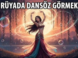 "Rüyada Dansöz Görmek"