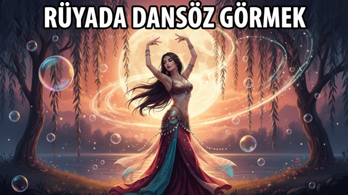 "Rüyada Dansöz Görmek"