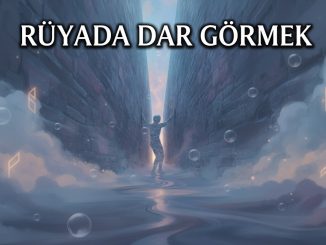 "Rüyada Dar Görmek"