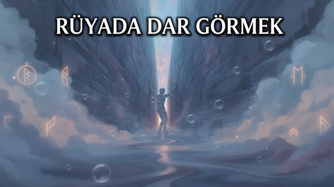"Rüyada Dar Görmek"