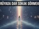 "Rüyada Dar Sokak Görmek"