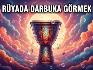 "Rüyada Darbuka Görmek"