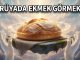 "Rüyada Ekmek Görmek"