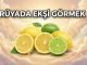 "Rüyada Ekşi Görmek"