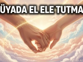 "Rüyada El Ele Tutmak"