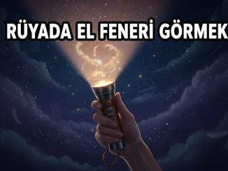"Rüyada El Feneri Görmek"