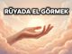 "Rüyada El Görmek"