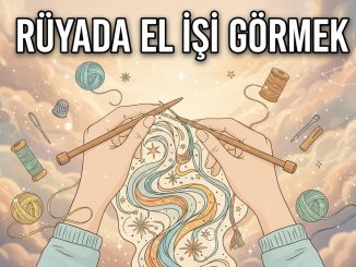 "Rüyada El İşi Görmek"