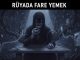 "Rüyada Fare Yemek"