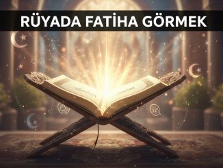"Rüyada Fatiha Görmek"