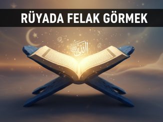 "Rüyada Felak Görmek"