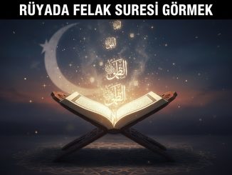 "Rüyada Felak Suresi Görmek"