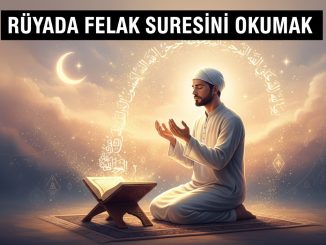"Rüyada Felak Suresini Okumak"