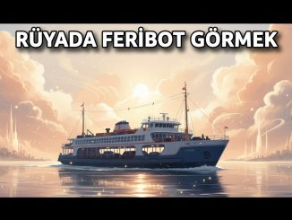 "Rüyada Feribot Görmek"