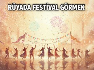 "Rüyada Festival Görmek"
