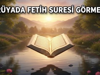 "Rüyada Fetih Suresi Görmek"