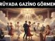 "Rüyada Gazino Görmek"