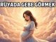 "Rüyada Gebe Görmek"