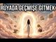 "Rüyada Geçmişe Gitmek"