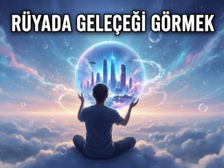"Rüyada Geleceği Görmek"