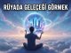 "Rüyada Geleceği Görmek"